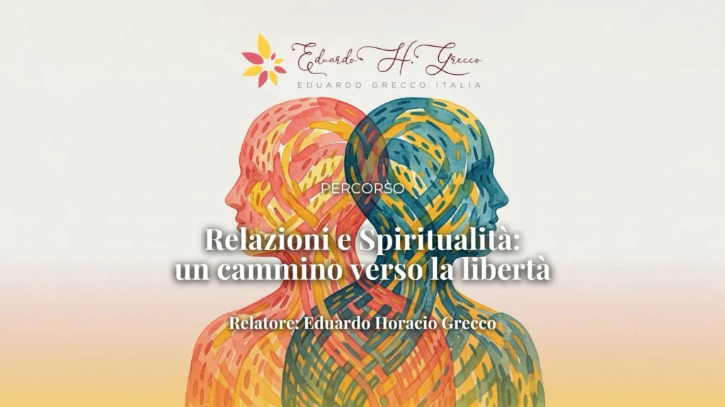 Relazioni e Spiritualità Eduardo Grecco